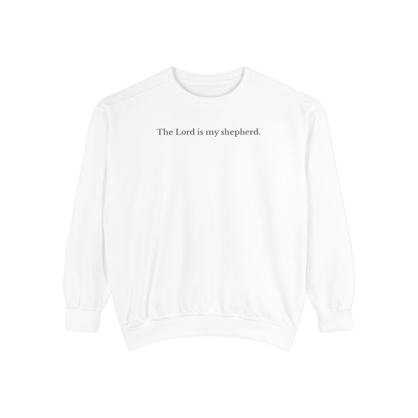 The Lord is My Shepherd Sweatshirt