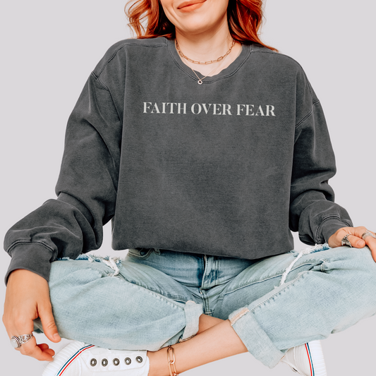 Faith Over Fear Crewneck Sweatshirt